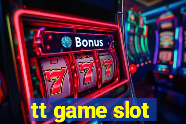 tt game slot